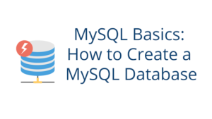 MySQL Basics: How to Create a MySQL Database