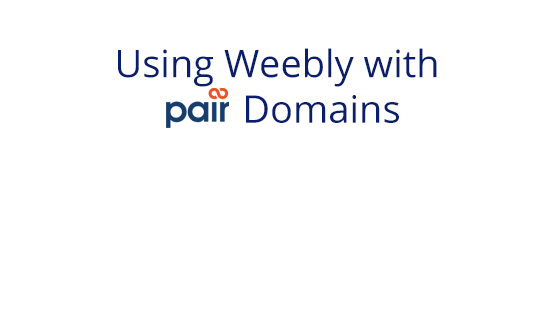 Using Weebly with pair Domains