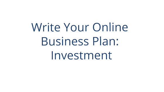 Write Your Online Business Plan: Investment post thumbnail image