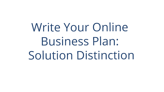Write Your Online Business Plan: Solution Distinction post thumbnail image