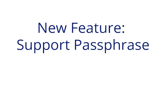 New Feature Support Passphrase