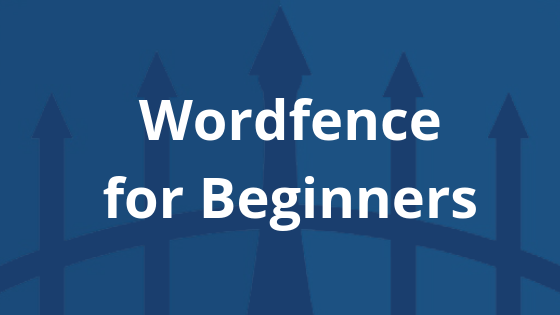 Wordfence for Beginners post thumbnail image