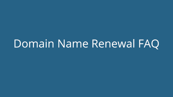 Domain Name Renewal FAQ